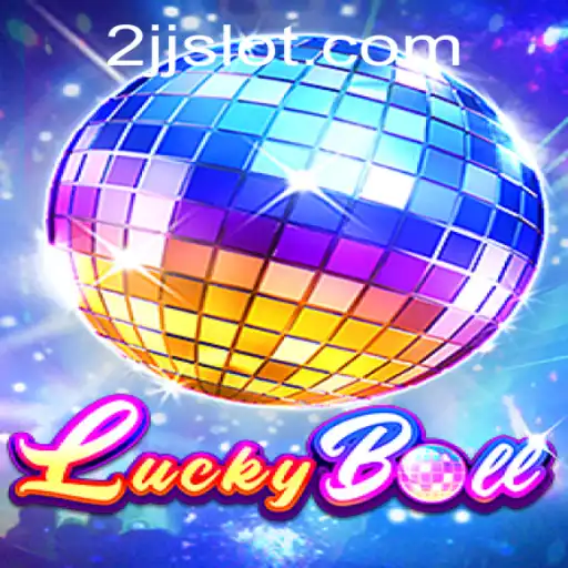 Discovering the Thrilling World of LuckyBall and the Unique 2JJ Rule